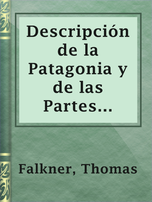 Title details for Descripción de la Patagonia y de las Partes Adyacentes de la América Meridional by Thomas Falkner - Wait list